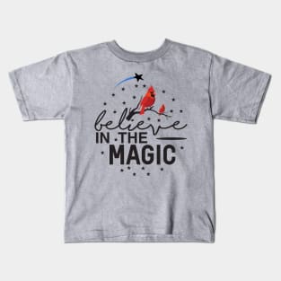 Believe in the Magic Cardinal Kids T-Shirt